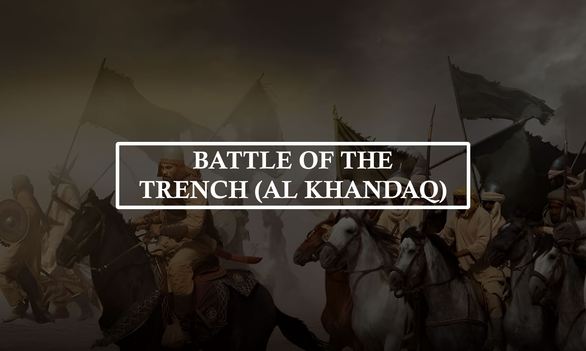 Battle of the Trench (Al Khandaq)
