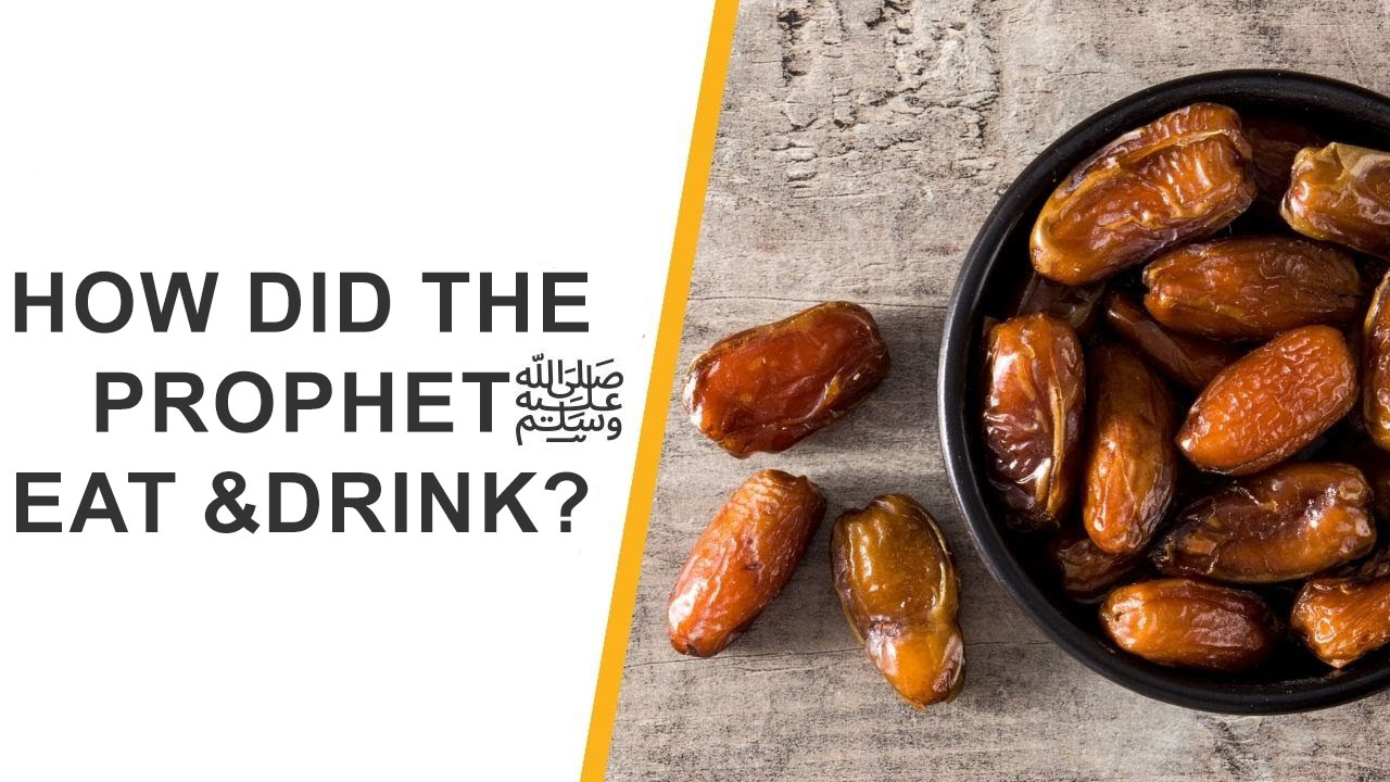 How Did the Prophet Muhammad Eat and Drink?