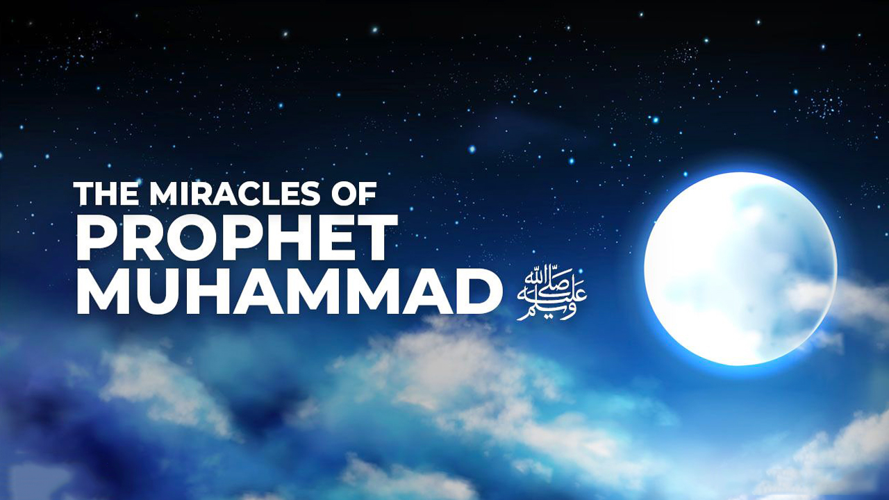 Ten Miracles of Prophet Muhammad