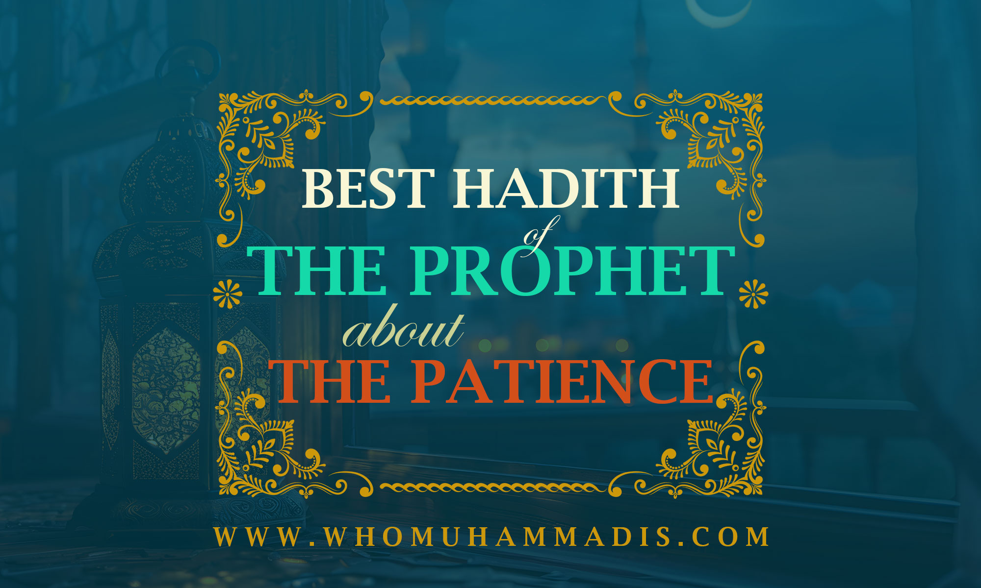 30 Hadith of the Prophet Muhammad about the Patience