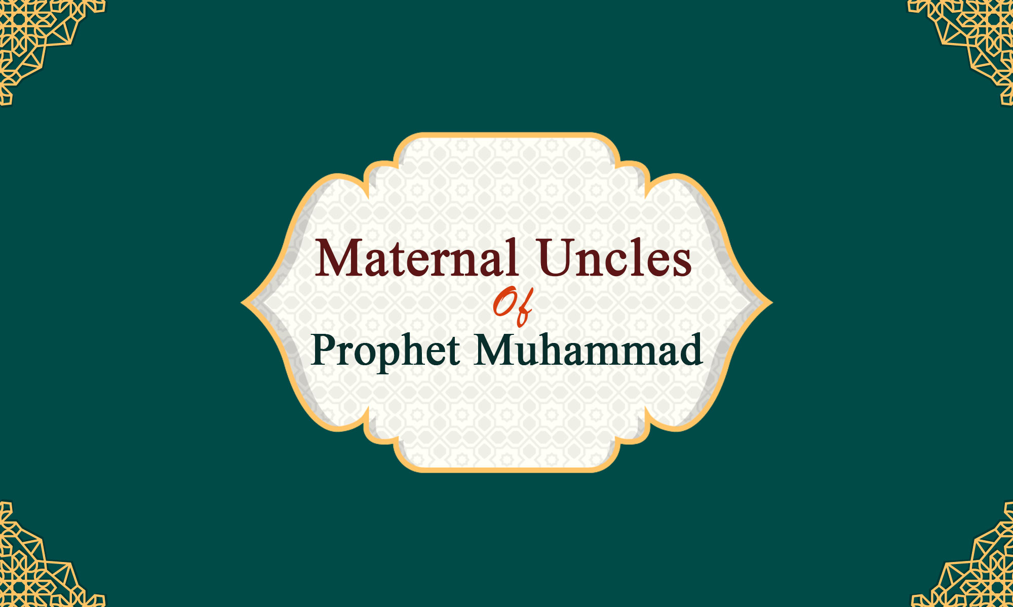 All Prophet Muhammad Maternal Uncles