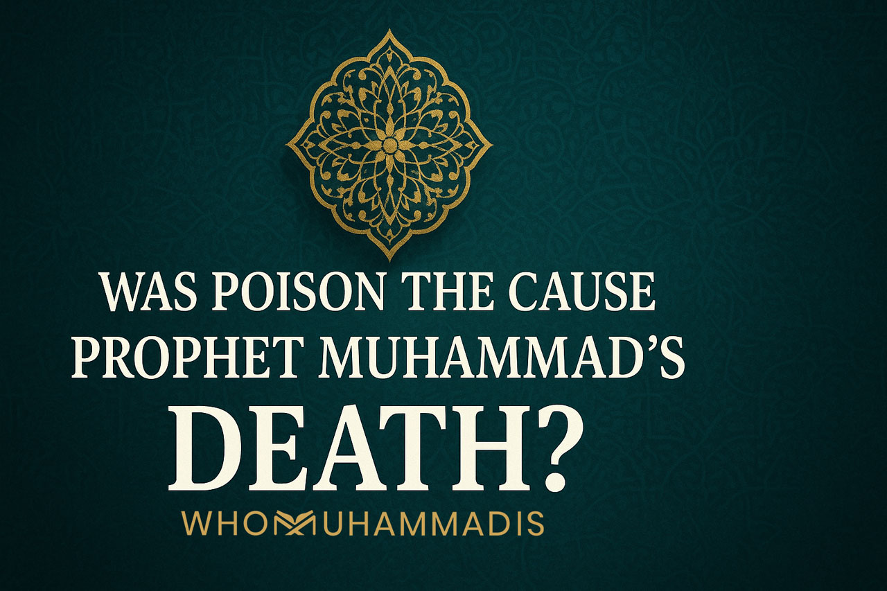 Was Poison the Cause of Prophet Muhammad’s Death?